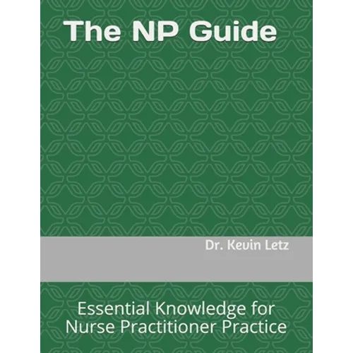 The NP Guide: Essential Knowledge for Nurse Practitioner Practice - Paperback