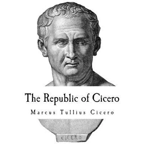 The Republic of Cicero: A Dialogue on Roman Politics - Paperback