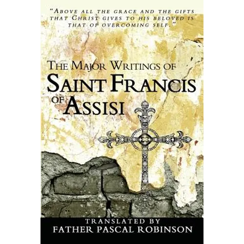 The Major Writings of Saint Francis of Assisi - Paperback