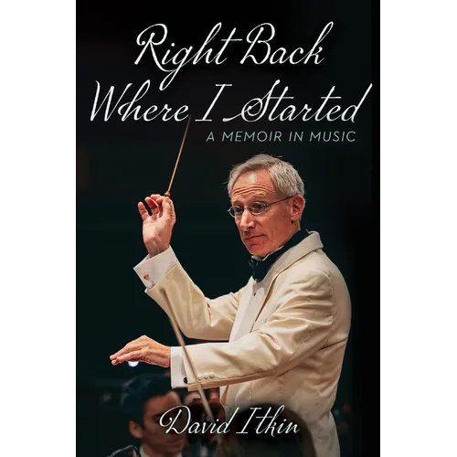 Right Back Where I Started: A Memoir in Music Volume 19 - Hardcover
