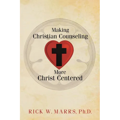 Making Christian Counseling More Christ Centered - Paperback