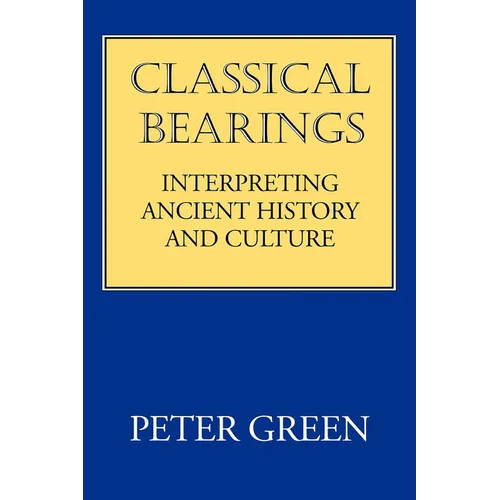 Classical Bearings: Interpreting Ancient History and Culture - Paperback