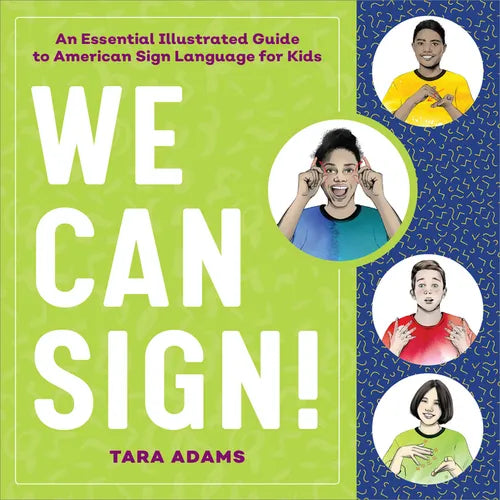 We Can Sign!: An Essential Illustrated Guide to American Sign Language for Kids - Hardcover