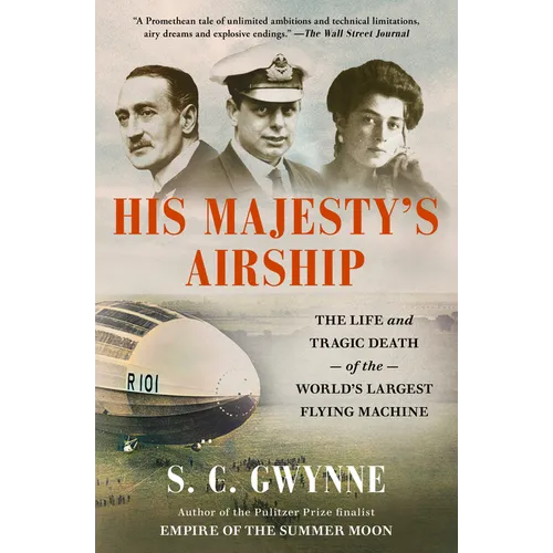 His Majesty's Airship: The Life and Tragic Death of the World's Largest Flying Machine - Paperback