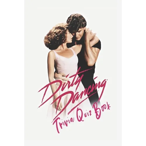 Dirty Dancing: Trivia Quiz Book - Paperback