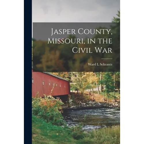 Jasper County, Missouri, in the Civil War - Paperback