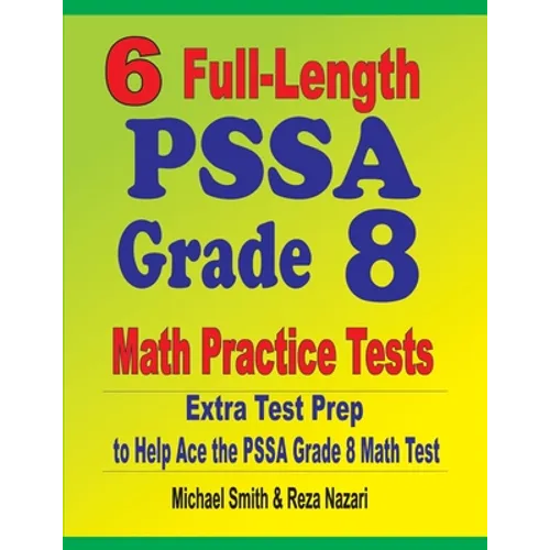 6 Full-Length PSSA Grade 8 Math Practice Tests: Extra Test Prep to Help Ace the PSSA Math Test - Paperback