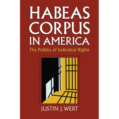 Habeas Corpus in America: The Politics of Individual Rights - Paperback