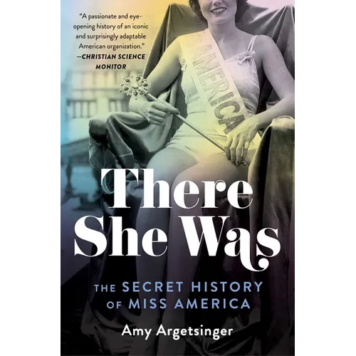 There She Was: The Secret History of Miss America - Paperback