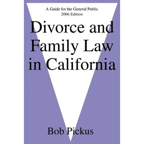 Divorce and Family Law in California: A Guide for the General Public - Paperback