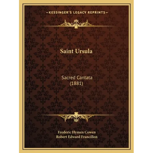 Saint Ursula: Sacred Cantata (1881) - Paperback