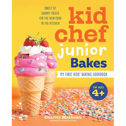 Kid Chef Junior Bakes: My First Kids Baking Cookbook - Paperback