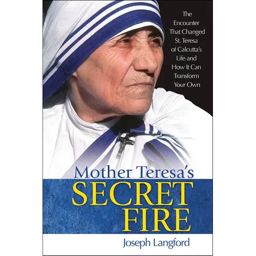 Mother Teresa's Secret Fire - Paperback