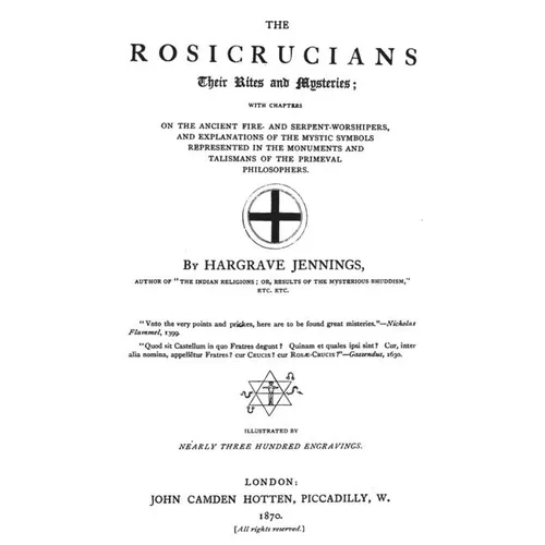 The Rosicrucians: Their Rights And Mysteries - Paperback