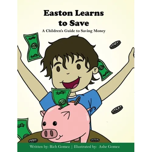 Easton Learns to Save: A Children's Guide to Saving Money - Hardcover