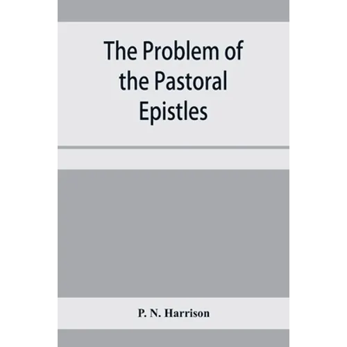 The problem of the Pastoral epistles - Paperback