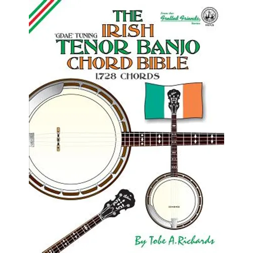 The Irish Tenor Banjo Chord Bible: GDEA Irish Tuning 1,728 Chords - Paperback