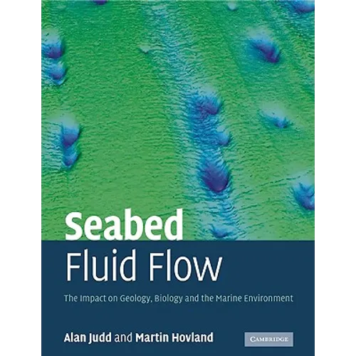 Seabed Fluid Flow: The Impact on Geology, Biology and the Marine Environment - Paperback