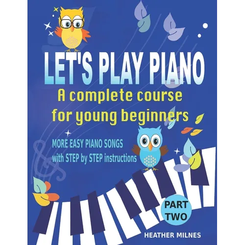 Let's Play Piano: A complete course for young beginners: Part Two - Paperback