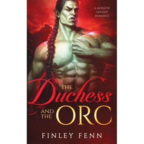 The Duchess and the Orc: A Monster Fantasy Romance - Paperback