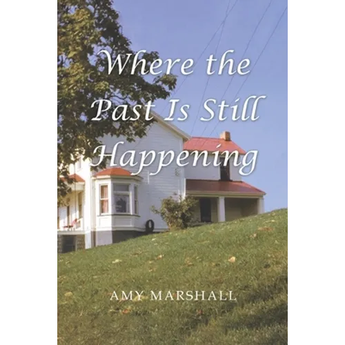 Where the Past Is Still Happening - Paperback
