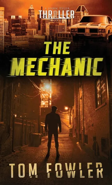 The Mechanic: A John Tyler Thriller - Hardcover