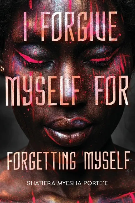 I Forgive Myself for Forgetting Myself - Paperback