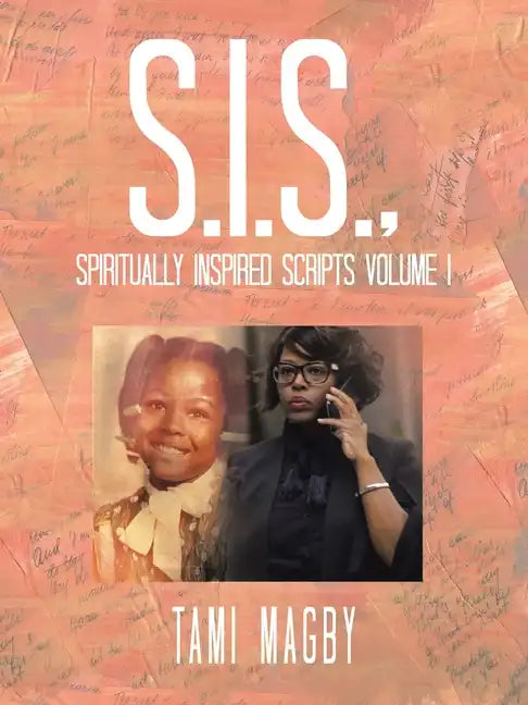 S.I.S., Spiritually Inspired Scripts Volume I - Paperback