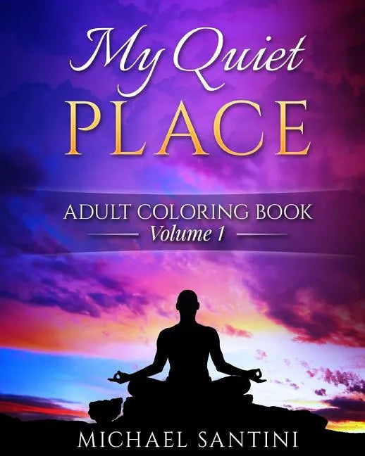 My Quiet Place Adult Coloring Book - Paperback