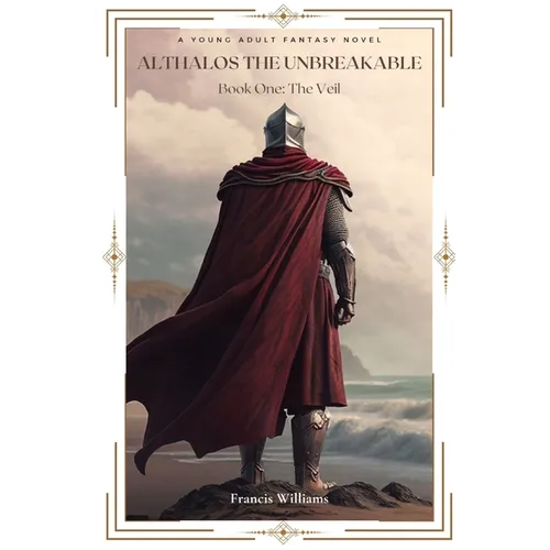 Althalos the Unbreakable: The Veil: Book One: The Veil - Paperback
