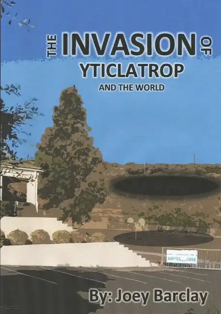 The Invasion of Yticlatrop and the World - Paperback
