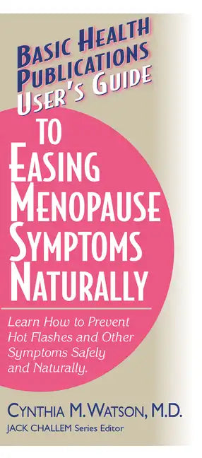 User's Guide to Easing Menopause Symptoms Naturally - Paperback