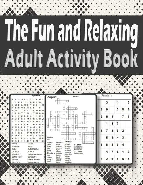 The Fun and Relaxing Adult Activity Book: Brain Activity Book For Adults Featuring kriss kross, Word Search, sudoku and more - Paperback