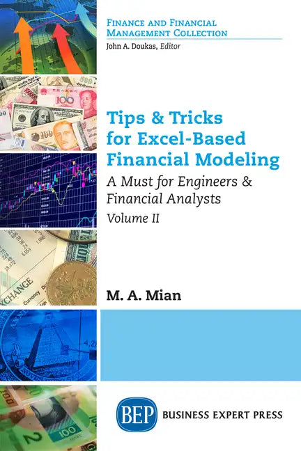 Tips & Tricks for Excel-Based Financial Modeling, Volume II: A Must for Engineers & Financial Analysts - Paperback