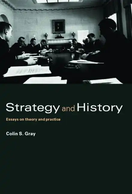 Strategy and History: Essays on Theory and Practice - Paperback