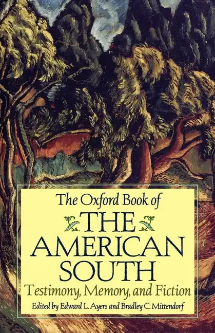 The Oxford Book of the American South: Testimony, Memory, and Fiction - Paperback