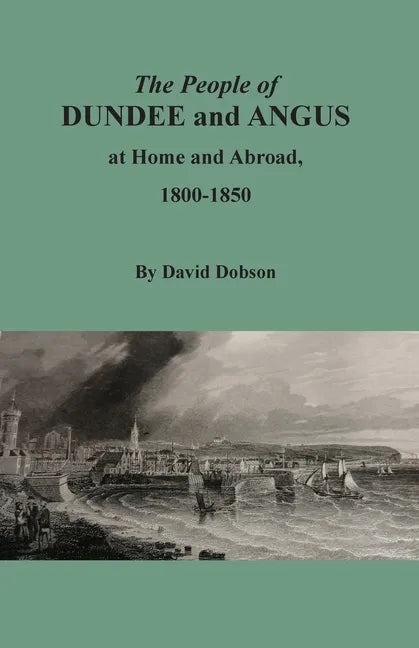 The People of Dundee and Angus at Home and Abroad, 1800-1850 - Paperback