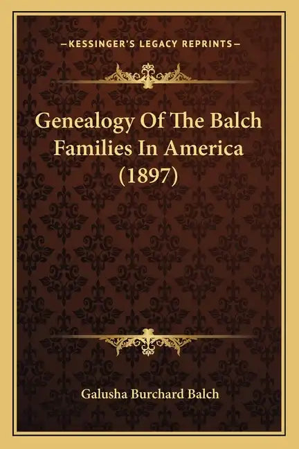 Genealogy of the Balch Families in America (1897) - Paperback