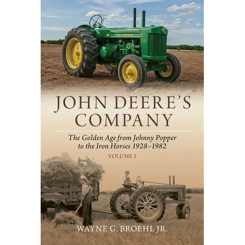 John Deere's Company - Volume 2: From Johnny Popper to the Iron Horses 1928-1982 - Paperback