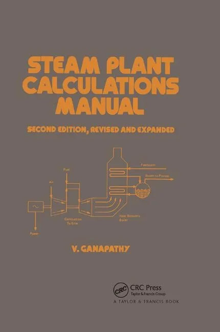 Steam Plant Calculations Manual, Revised and Expanded - Paperback