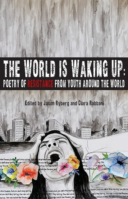 The World is Waking Up: Poetry of Resistance from Youth Around the World - Paperback