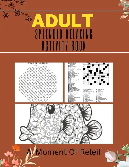 Adult Splendid Relaxing Activity Book: A Moment Of Relief: Variety Puzzle Book for Adults and Teens - Paperback