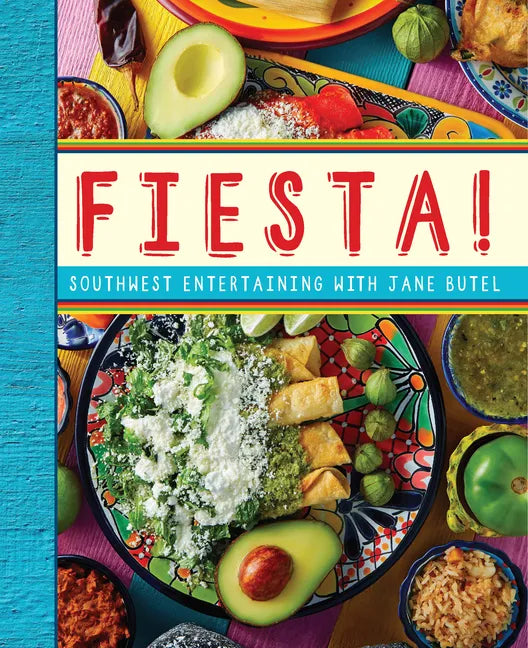 Fiesta!: Southwest Entertaining with Jane Butel - Hardcover