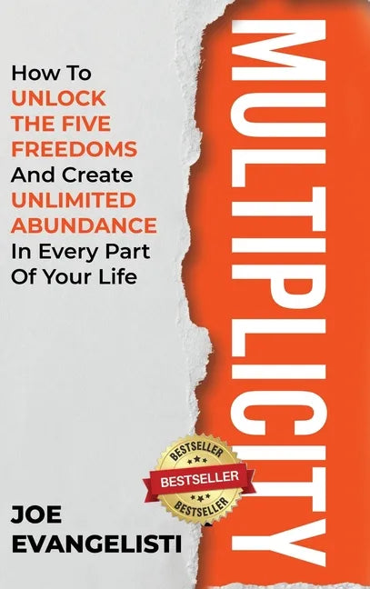 Multiplicity: How to Unlock the Five Freedoms and Create Unlimited Abundance in Every Part of Your Life - Hardcover
