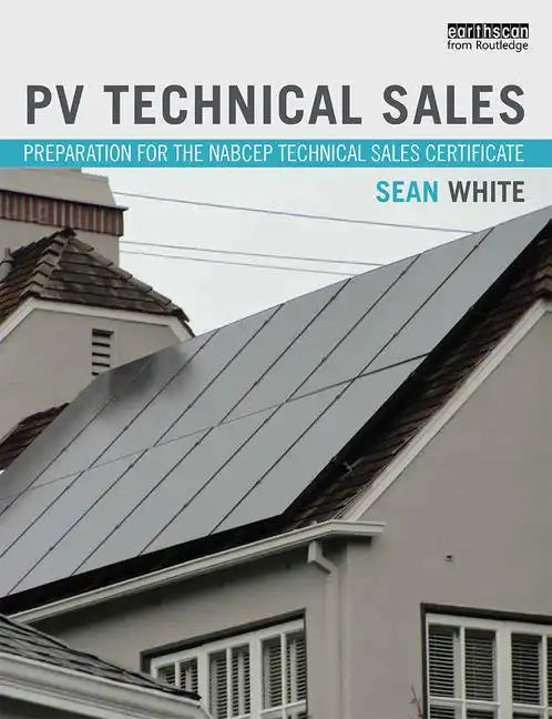 Pv Technical Sales: Preparation for the Nabcep Technical Sales Certification - Paperback