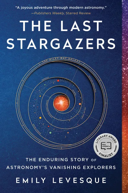 The Last Stargazers: The Enduring Story of Astronomy's Vanishing Explorers - Paperback