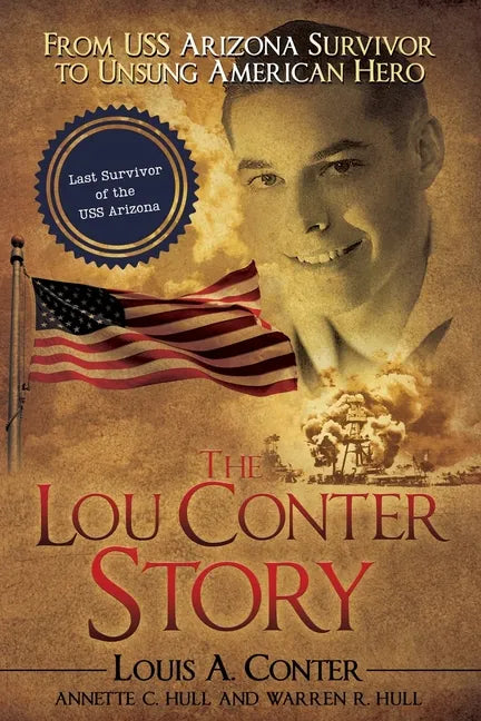 The Lou Conter Story: From USS Arizona Survivor to Unsung American Hero - Paperback