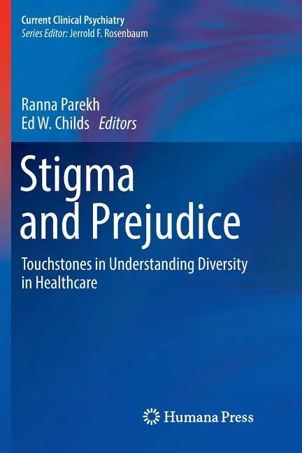Stigma and Prejudice: Touchstones in Understanding Diversity in Healthcare - Paperback