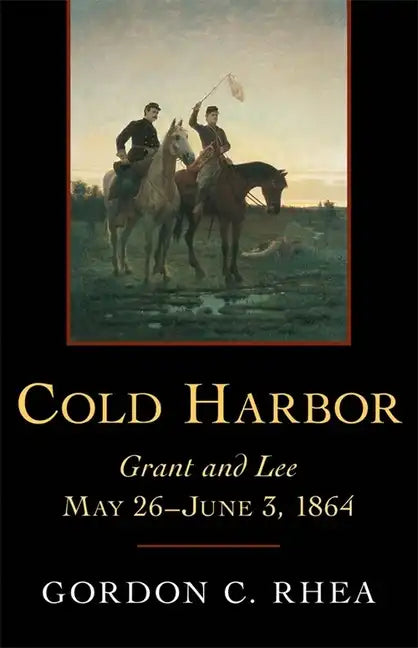 Cold Harbor: Grant and Lee, May 26-June 3, 1864 - Paperback