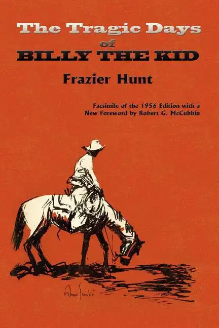 The Tragic Days of Billy the Kid: Facsimile of the 1956 edition - Paperback